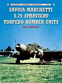 Savoia-Marchetti S.79 Sparviero Torpedo-Bomber Units (Paperback)