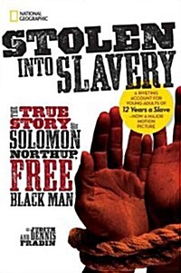 Stolen Into Slavery: The True Story of Solomon Northup, Free Black Man (Paperback)