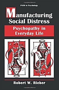 Manufacturing Social Distress: Psychopathy in Everyday Life (Paperback, Softcover Repri)