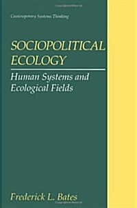 Sociopolitical Ecology: Human Systems and Ecological Fields (Paperback, Softcover Repri)