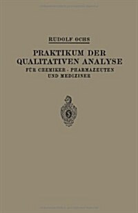 Praktikum Der Qualitativen Analyse: F? Chemiker - Pharmazeuten Und Mediziner (Paperback, 1926)