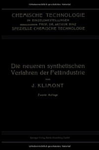 Die Neueren Synthetischen Verfahren Der Fettindustrie (Paperback, 2, 2. Aufl. 1915)