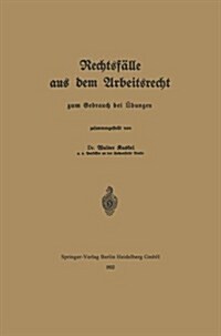 Rechtsf?le Aus Dem Arbeitsrecht: Zum Gebrauch Bei 훎ungen (Paperback, 1922)
