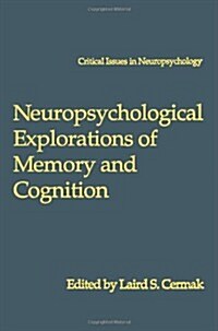 Neuropsychological Explorations of Memory and Cognition: Essay in Honor of Nelson Butters (Paperback, 1994)