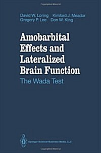 Amobarbital Effects and Lateralized Brain Function: The Wada Test (Paperback, Softcover Repri)