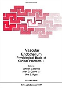 Vascular Endothelium: Physiological Basis of Clinical Problems II (Paperback, 1993)