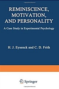 Reminiscence, Motivation, and Personality: A Case Study in Experimental Psychology (Paperback, Softcover Repri)