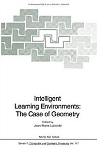 Intelligent Learning Environments: The Case of Geometry (Paperback, Softcover Repri)