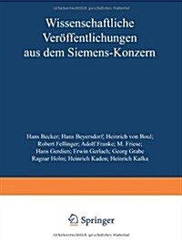Wissenschaftliche Ver?fentlichungen Aus Dem Siemens-Konzern: III. Band (Paperback, Softcover Repri)