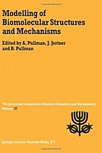 Modelling of Biomolecular Structures and Mechanisms: Proceedings of the Twenty-Seventh Jerusalem Symposium on Quantum Chemistry and Biochemistry Held (Paperback, Softcover Repri)