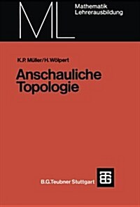 Anschauliche Topologie: Eine Einf?rung Die Elementare Topologie Und Graphentheorie (Paperback, 1976)