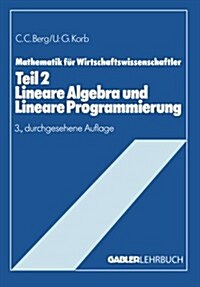 Lineare Algebra Und Lineare Programmierung : Teil II Lehrstoffkurzfassung Und Aufgabensammlung Mit Loesungen (Paperback, 3rd 3.Aufl. 1984 ed.)