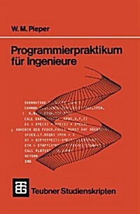 Programmierpraktikum F? Ingenieure: Mit Grafischen Und Numerischen Aufgaben (Paperback, 1985)