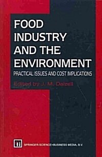 Food Industry and the Environment: Practical Issues and Cost Implications (Paperback, 1994)