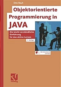 Objektorientierte Programmierung in Java: Die Leicht Verst?dliche Einf?rung F? Das Aktive Lernen (Paperback, 3, 3.Aufl. 2002)