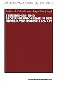 Steuerungs- Und Regelungsprobleme in Der Informationsgesellschaft (Paperback, 1999)