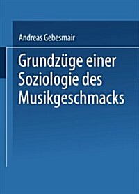 Grundz?e Einer Soziologie Des Musikgeschmacks (Paperback, 2001)