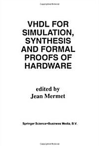 VHDL for Simulation, Synthesis and Formal Proofs of Hardware (Paperback, Softcover Repri)