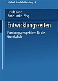 Entwicklungszeiten: Forschungsperspektiven F? Die Grundschule (Paperback, 2004)