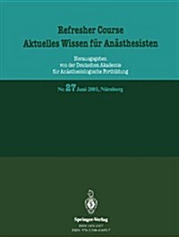 Refresher Course. Aktuelles Wissen F? An?thesisten: 11. Und 12. Juni 2001, N?nberg (Paperback)