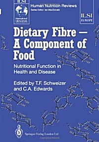 Dietary Fibre - A Component of Food : Nutritional Function in Health and Disease (Paperback, Softcover reprint of the original 1st ed. 1992)