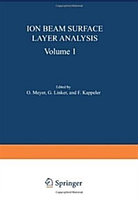 Ion Beam Surface Layer Analysis: Volume 1 (Paperback, Softcover Repri)