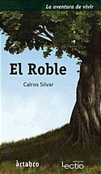 El Roble: La Aventura de Vivir (Paperback)