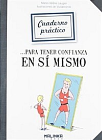 Cuaderno pr쟠tico para tener confianza en si mismo / Practical Book to have self confidence (Paperback)