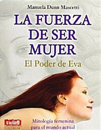 La Fuerza de Ser Mujer: El Poder de Eva (Paperback)