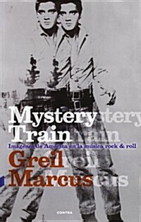 Mystery Train: Im?enes de Am?ica En La M?ica Rock & Roll (Paperback)