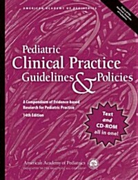 Pediatric Clinical Practice Guidelines & Policies: A Compendium of Evidence-Based Research for Pediatric Practice [With CDROM] (Paperback, 14)