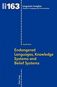 Endangered Languages, Knowledge Systems and Belief Systems (Paperback)