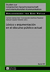 L?ico y argumentaci? en el discurso p?lico actual (Hardcover)