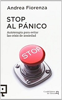 Stop Al P?ico: Autoterapia Para Evitar Las Crisis de Ansiedad (Paperback)