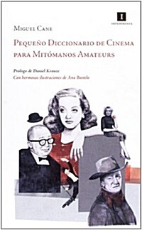 Peque? diccionario de cinema para mit?anos amateurs / Small dictionary of cinema for amateurs mythomaniacs (Paperback)