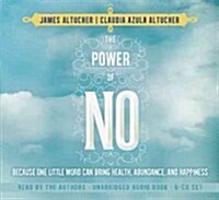 The Power of No: Because One Little Word Can Bring Health, Abundance, and Happiness (Audio CD)