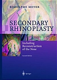Secondary Rhinoplasty: Including Reconstruction of the Nose (Paperback, 2, 2002. Softcover)