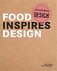 Grandmas Design: Food Inspires Design (Paperback)