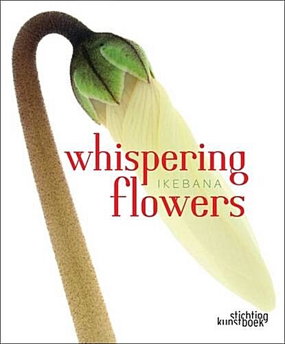 Whispering Flowers: Ikebana (Hardcover)