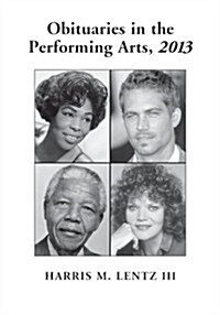 Obituaries in the Performing Arts, 2013 (Paperback)
