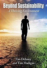 Beyond Sustainability: A Thriving Environment (Paperback)