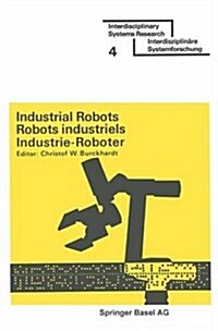 Industrial Robots / Robots Industriels / Industrie-Roboter: Proceedings - Comptes Rendus - Tagungsberichte (Paperback)