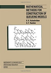 Mathematical Methods for Construction of Queueing Models (Paperback, Softcover Repri)