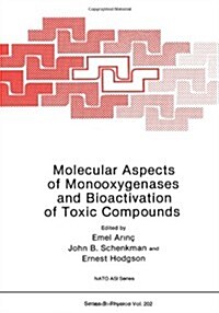 Molecular Aspects of Monooxygenases and Bioactivation of Toxic Compounds (Paperback, Softcover Repri)