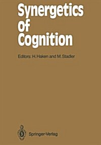 Synergetics of Cognition: Proceedings of the International Symposium at Schlo?Elmau, Bavaria, June 4-8, 1989 (Paperback, Softcover Repri)