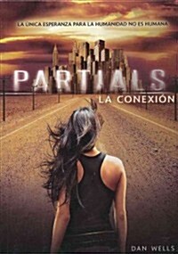 Partials: La Conexion (Paperback)