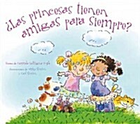 Las Princesas Tienen Amigas Para Siempre? (Hardcover)