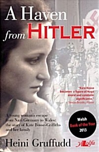 Haven from Hitler, A - A Young Womans Escape from Nazi Germany to Wales (Paperback)