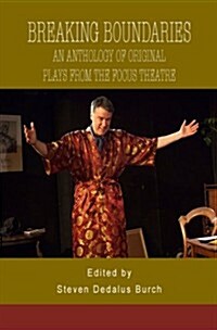 Breaking Boundaries: An Anthology of Original Plays from the Focus Theatre (Paperback)