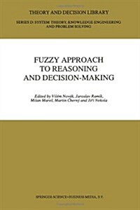 Fuzzy Approach to Reasoning and Decision-Making: Selected Papers of the International Symposium Held at Bechyně, Czechoslovakia, 25-29 June 1990 (Paperback, Softcover Repri)